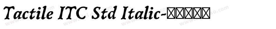 Tactile ITC Std Italic字体转换